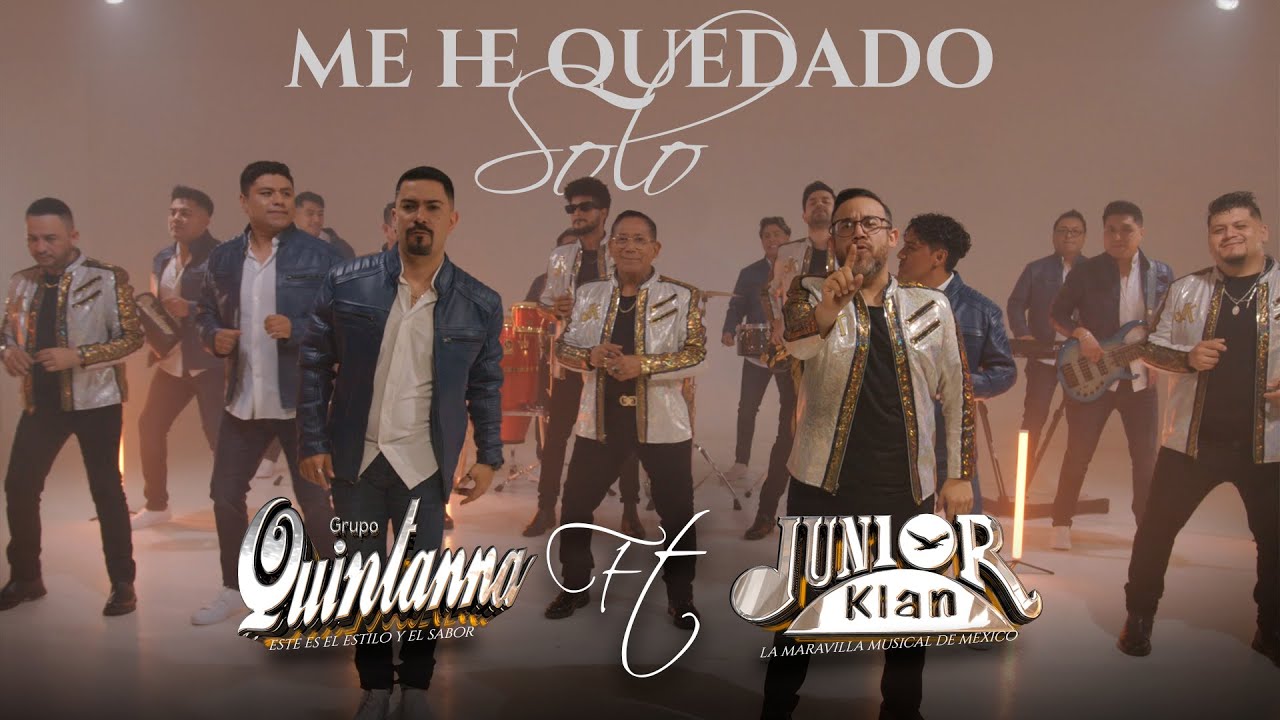 Grupo Quintanna ft Junior Klan - Me He Quedado Solo