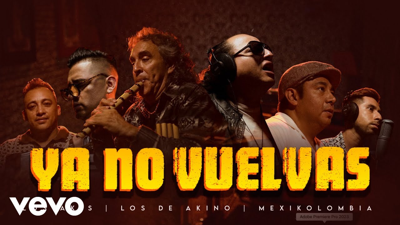 Mexikolombia & Los Askis & Los de Akino - Ya No Vuelvas